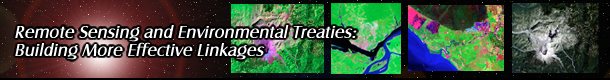 Remote Sensing and Environmental Treaties: Building More Effective Linkages
